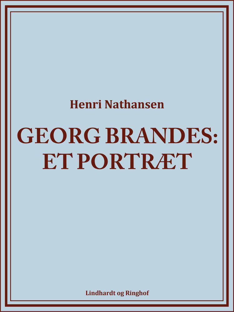 Georg Brandes. Et portræt