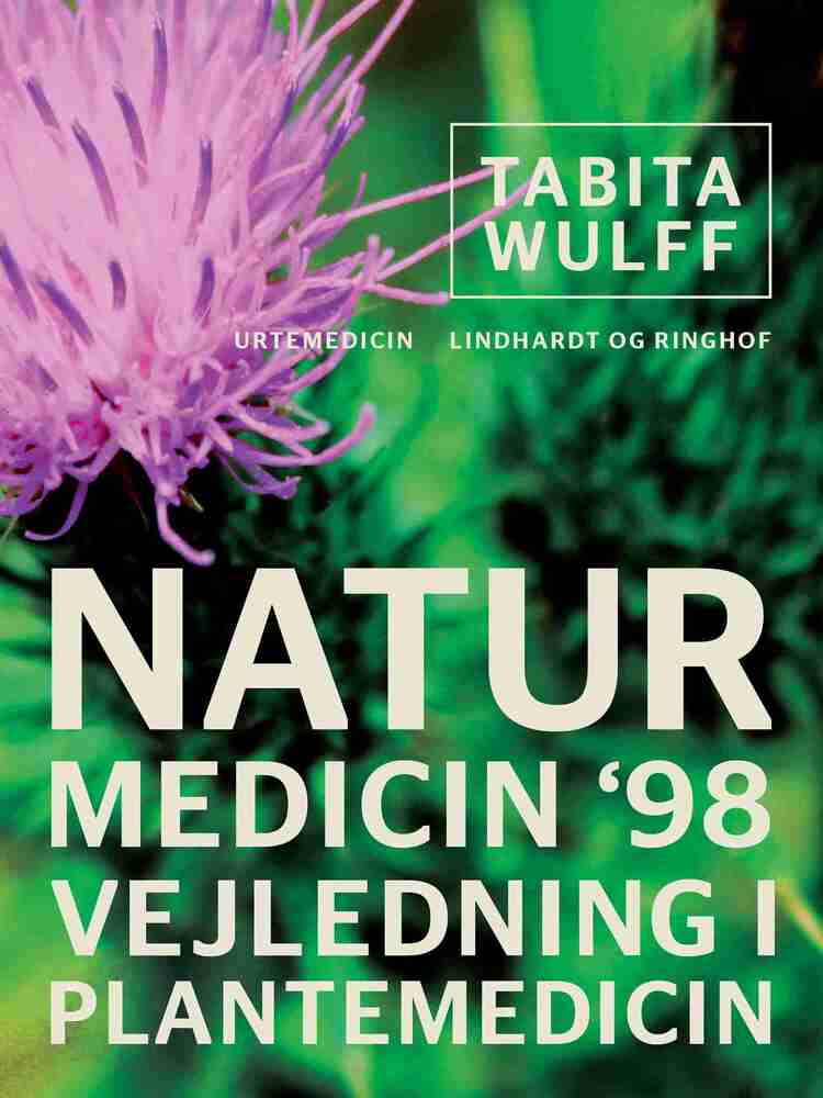 Naturmedicin '98. Vejledning i plantemedicin