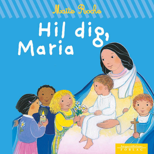 Hil dig, Maria