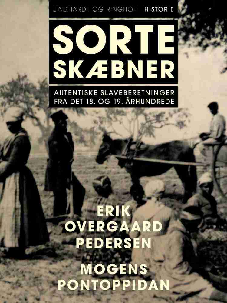 Sorte skæbner. Autentiske slaveberetninger fra det 18. og 19. århundrede