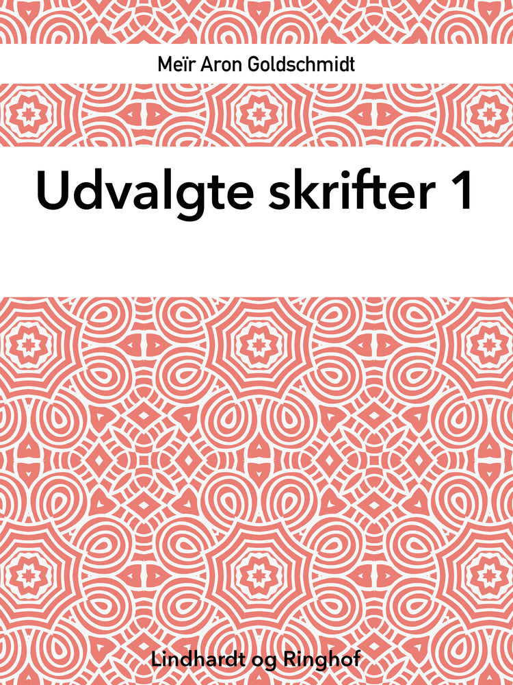 Udvalgte skrifter, Bind 1