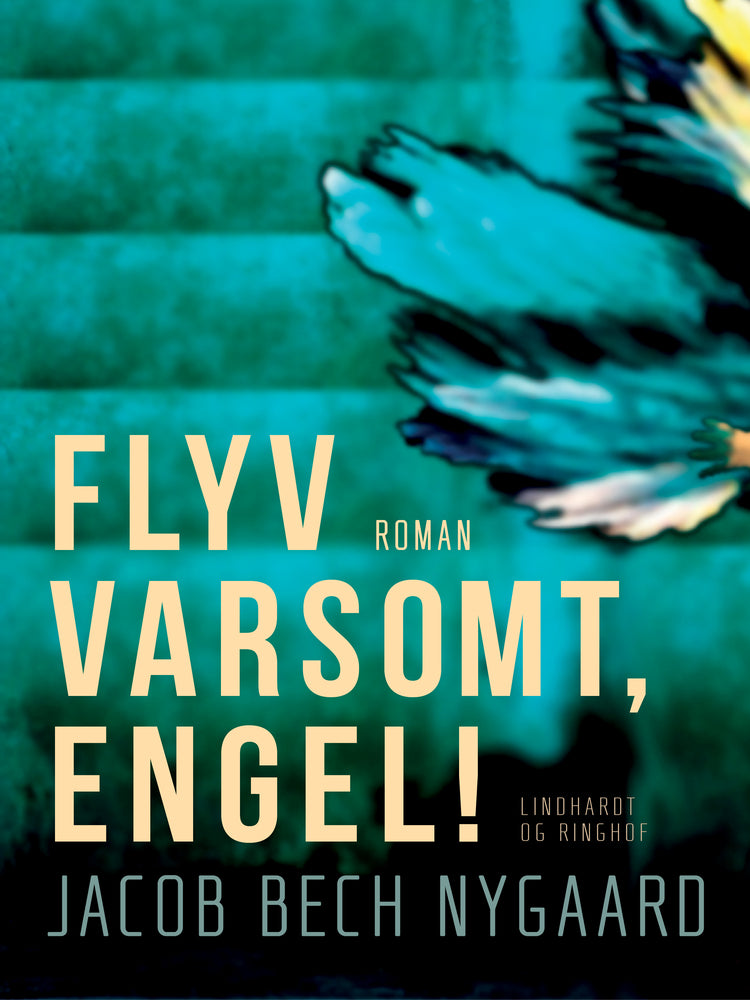 Flyv varsomt, engel!