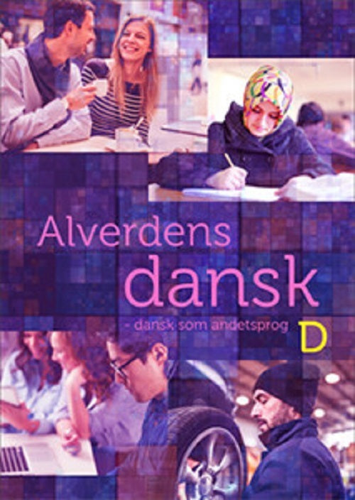 Alverdens dansk - dansk som andetsprog. D-niveau