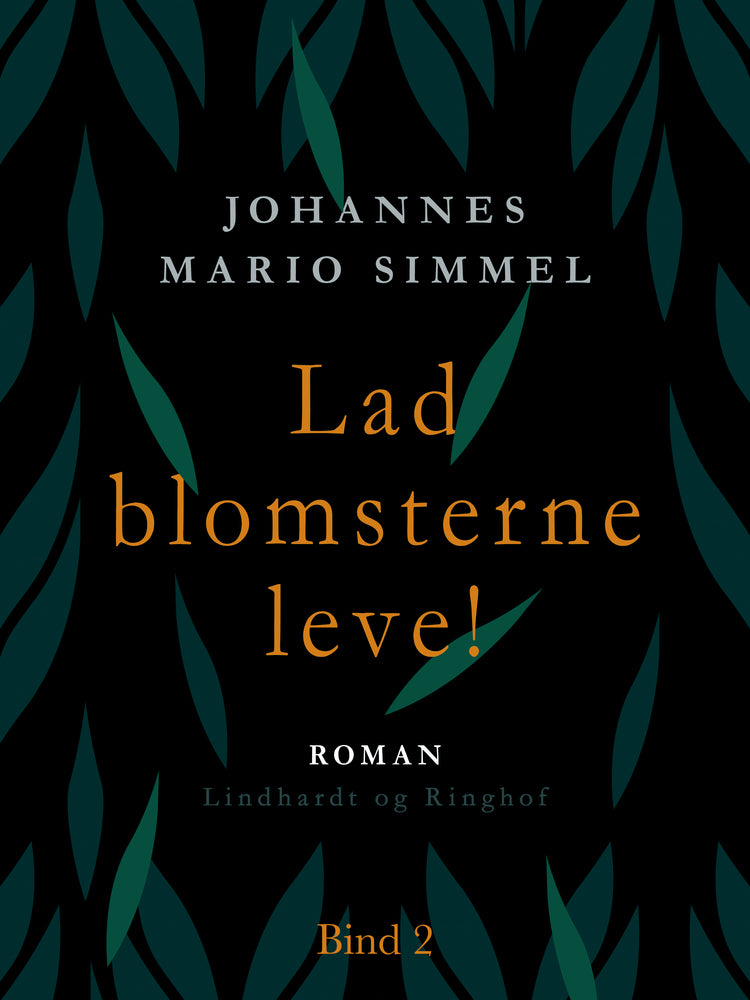 Lad blomsterne leve! - Bind 2