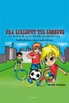 FRA LILLEPUT TIL LEGENDE - Et kulturelt og holistisk perspektiv på fodboldens talentudvikling