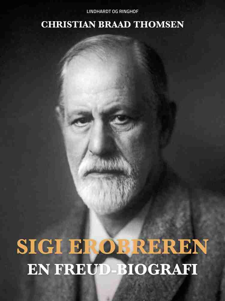 Sigi Erobreren. En Freud-biografi