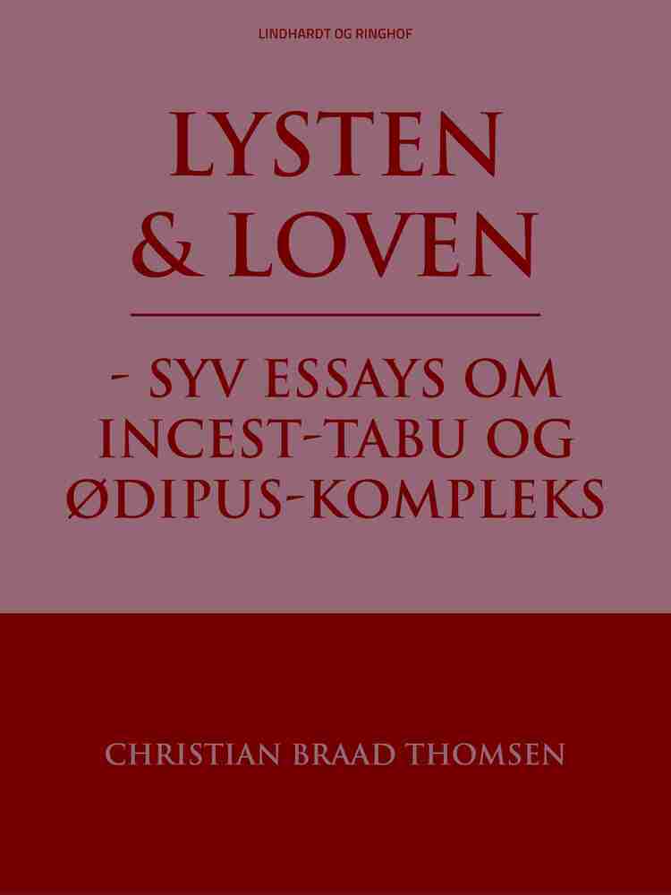 Lysten og loven - syv essays om incest-tabu og Ødipus-kompleks