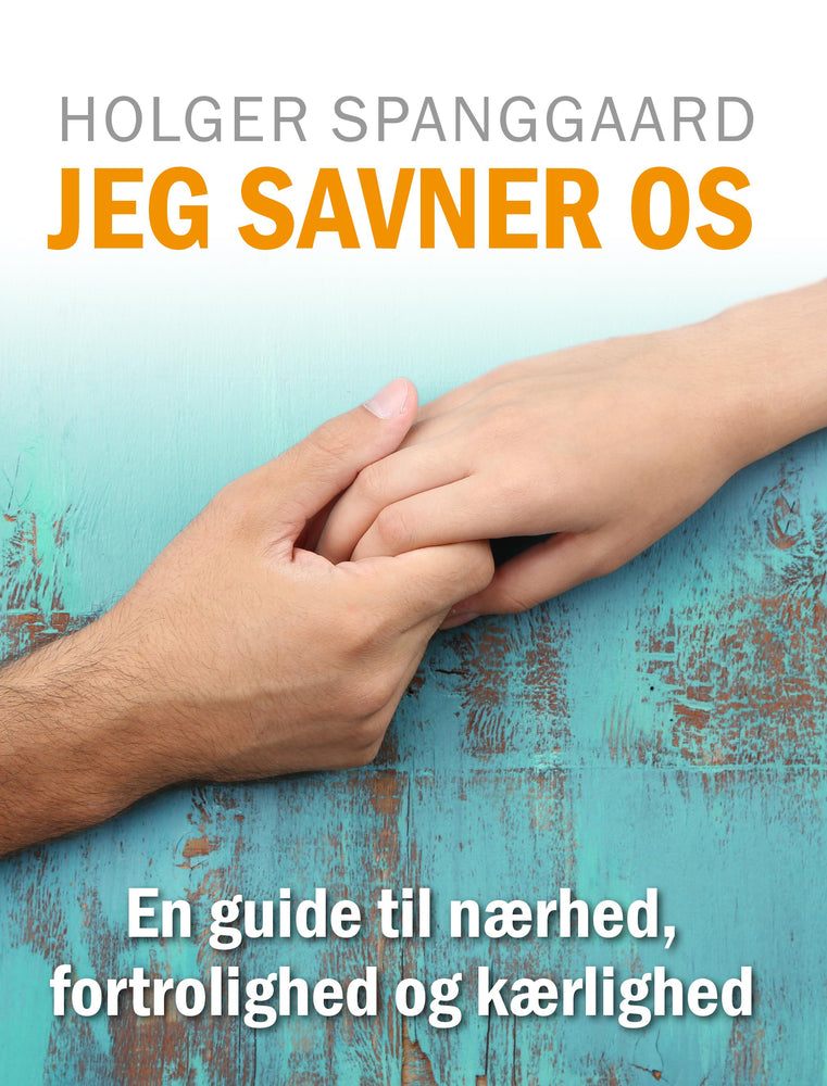 JEG SAVNER OS - En guide til nærhed, fortrolighed og kærlighed