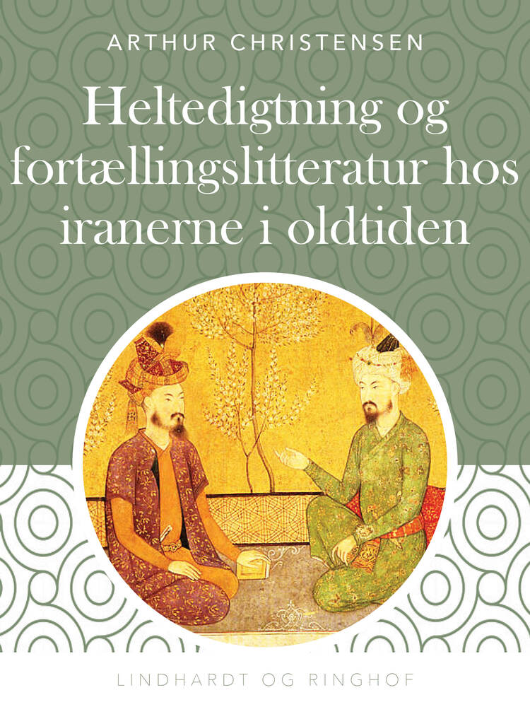 Heltedigtning og fortællingslitteratur hos iranerne i oldtiden