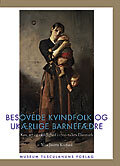 Besovede kvindfolk og ukærlige barnefædre.