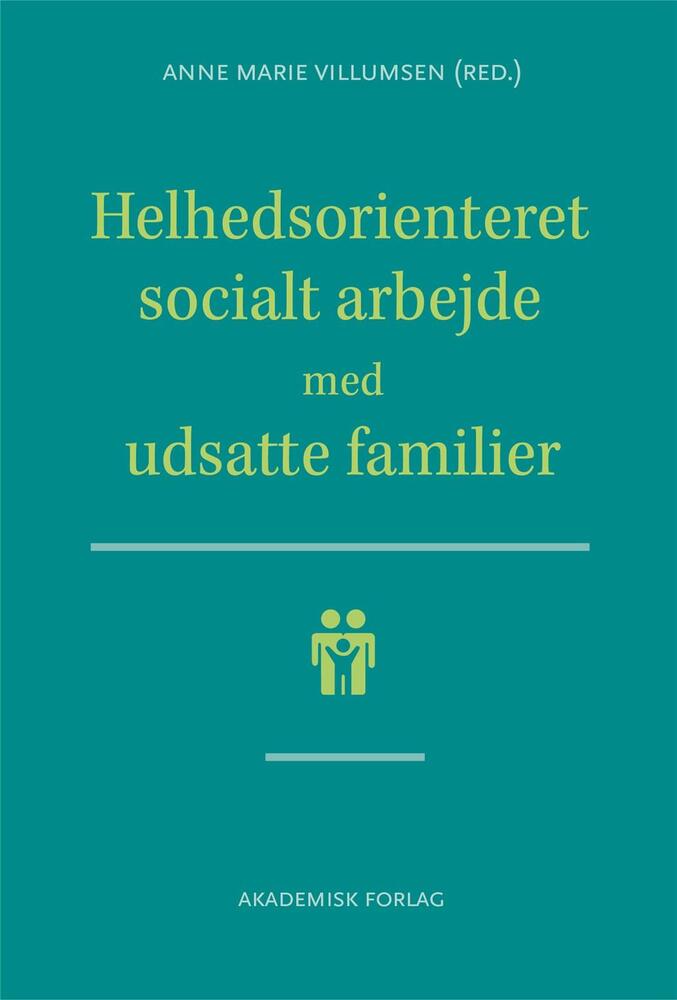 Helhedsorienteret socialt arbejde med udsatte familier