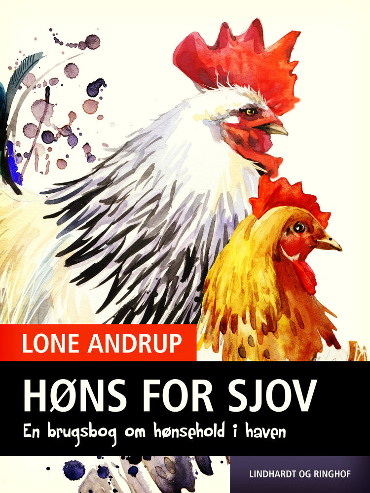 Høns for sjov. En brugsbog om hønsehold i haven.