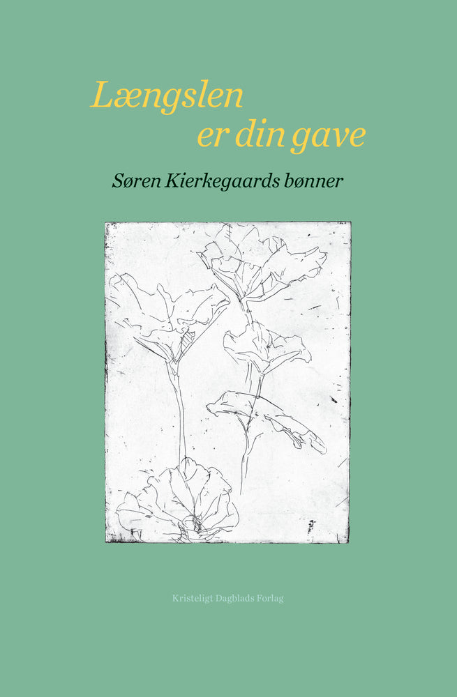 Længslen er din gave - Søren Kierkegaards bønner