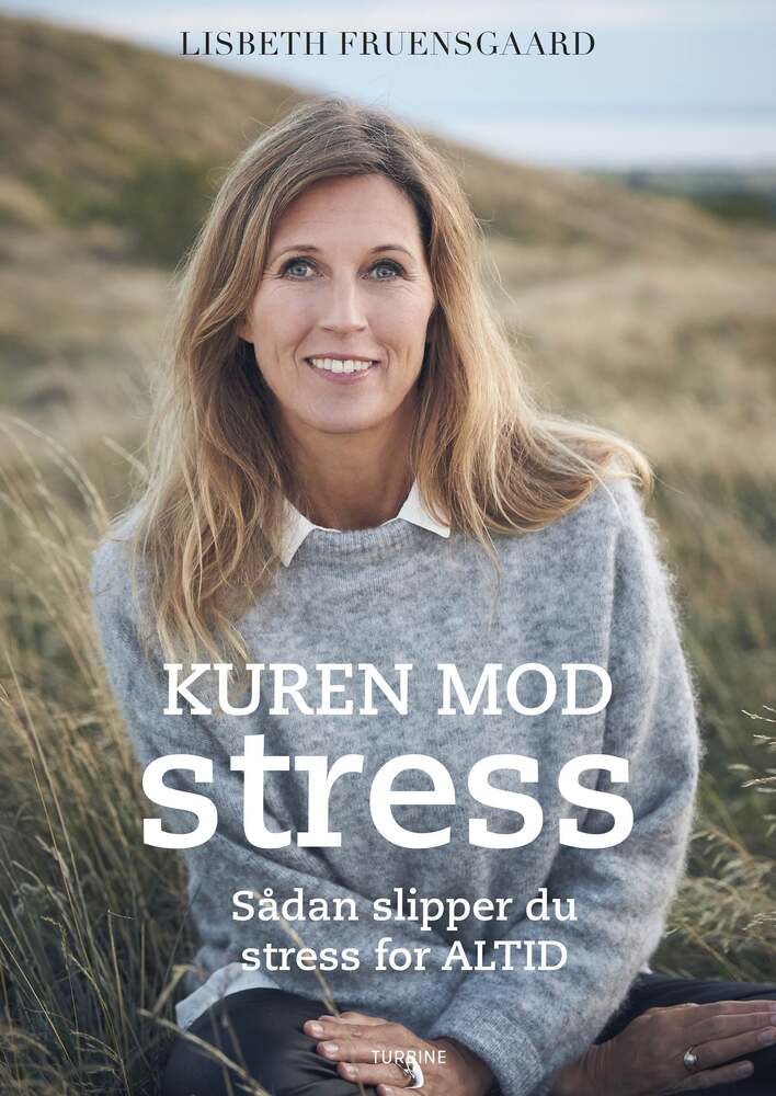 Kuren mod stress - Sådan slipper du stress for altid