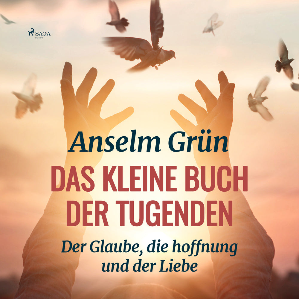 Das kleine Buch der Tugenden - Der Glaube, die hoffnung und der Liebe  - Das kleine Buch der Tugenden - Der Glaube, die hoffnung und der Liebe&