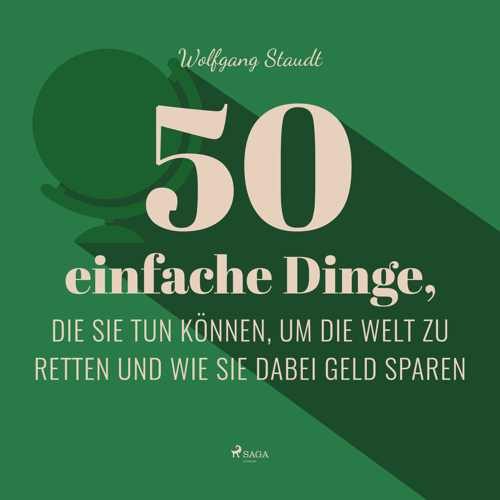 50 einfache Dinge, die Sie tun können, um die Welt zu retten und wie Sie dabei Geld sparen