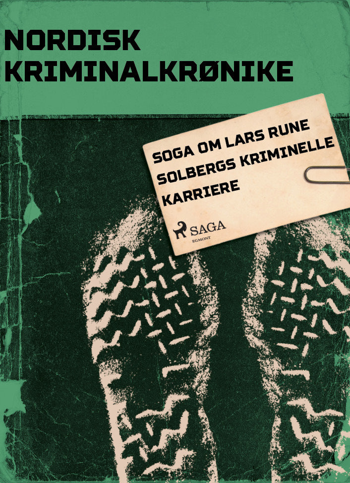 Soga om Lars Rune Solbergs kriminelle karriere