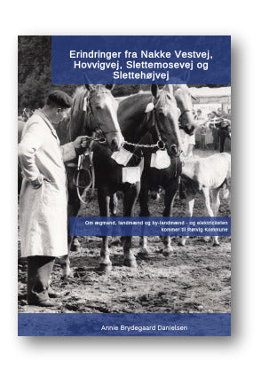 Erindringer fra Nakke Vestvej, Hovvigvej, Slettemosevej og Slettehøjvej