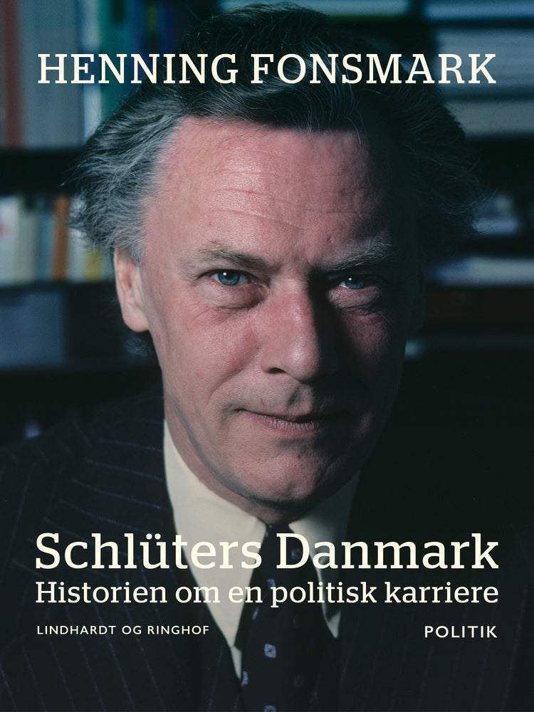Schlüters Danmark. Historien om en politisk karriere