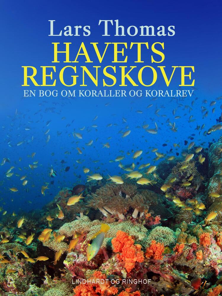 Havets regnskove. En bog om koraller og koralrev