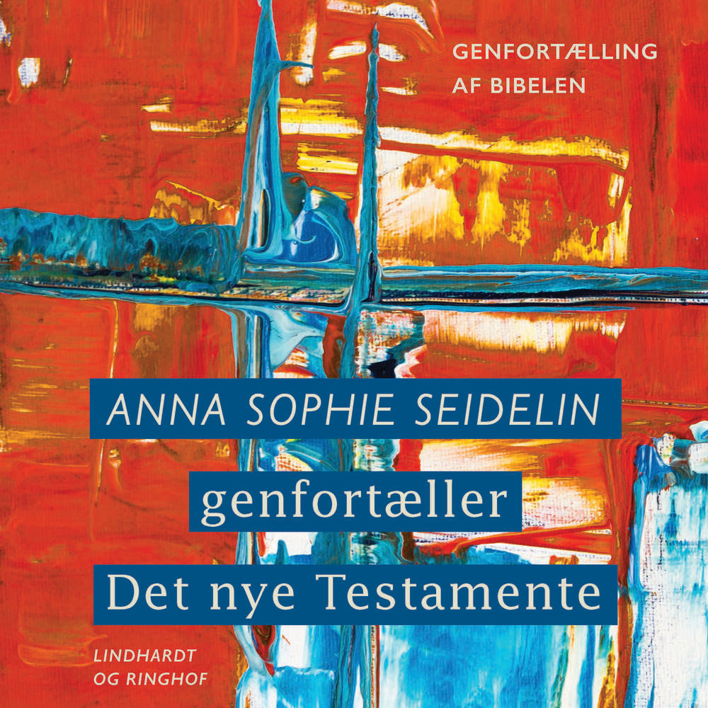 Anna Sophie Seidelin genfortæller Det nye Testamente