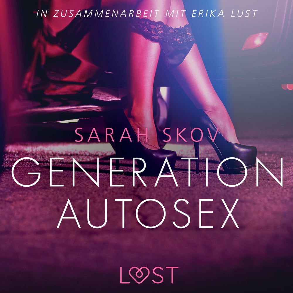 Generation Autosex: Erika Lust-Erotik