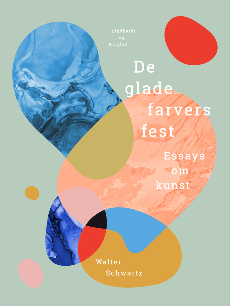 De glade farvers fest. Essays om kunst