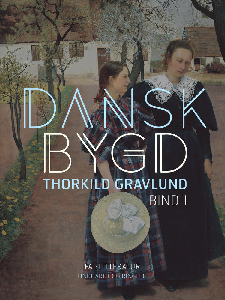 Dansk bygd. Bind 1
