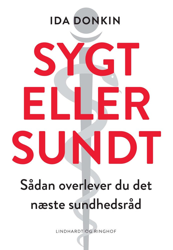 Sygt eller sundt - Sådan overlever du det næste sundhedsråd
