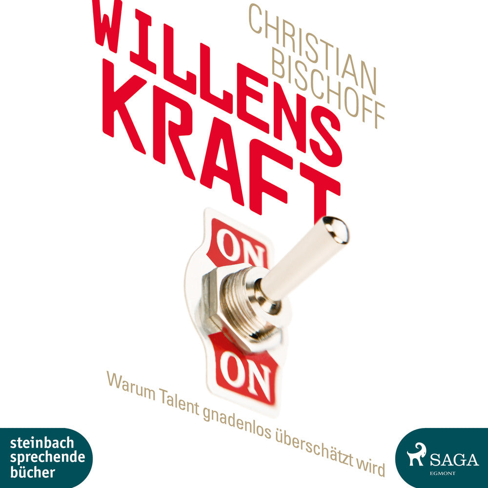 Willenskraft - Warum Talent gnadenlos überschätzt wird