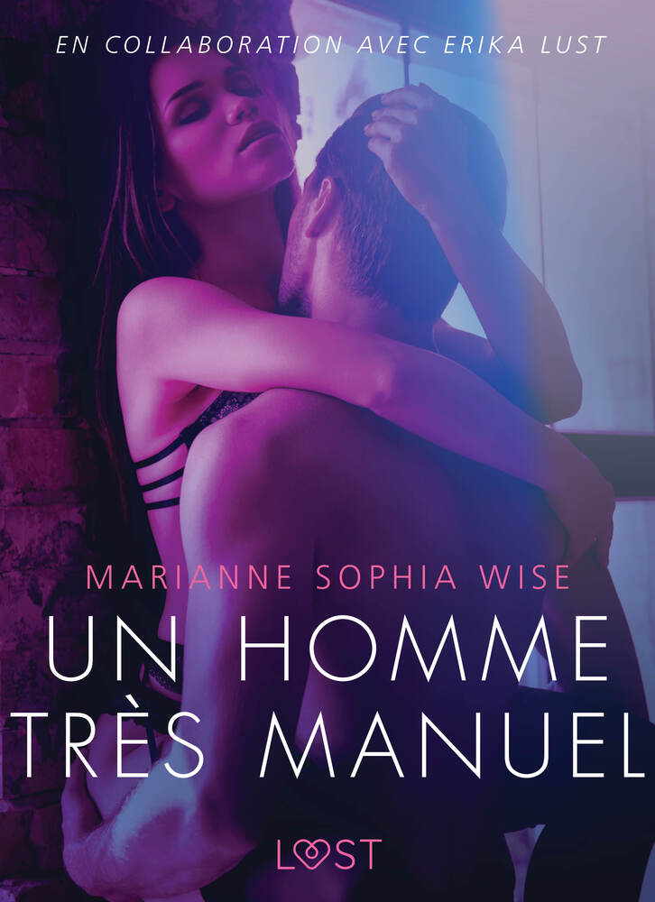 Un homme très manuel - Une nouvelle érotique