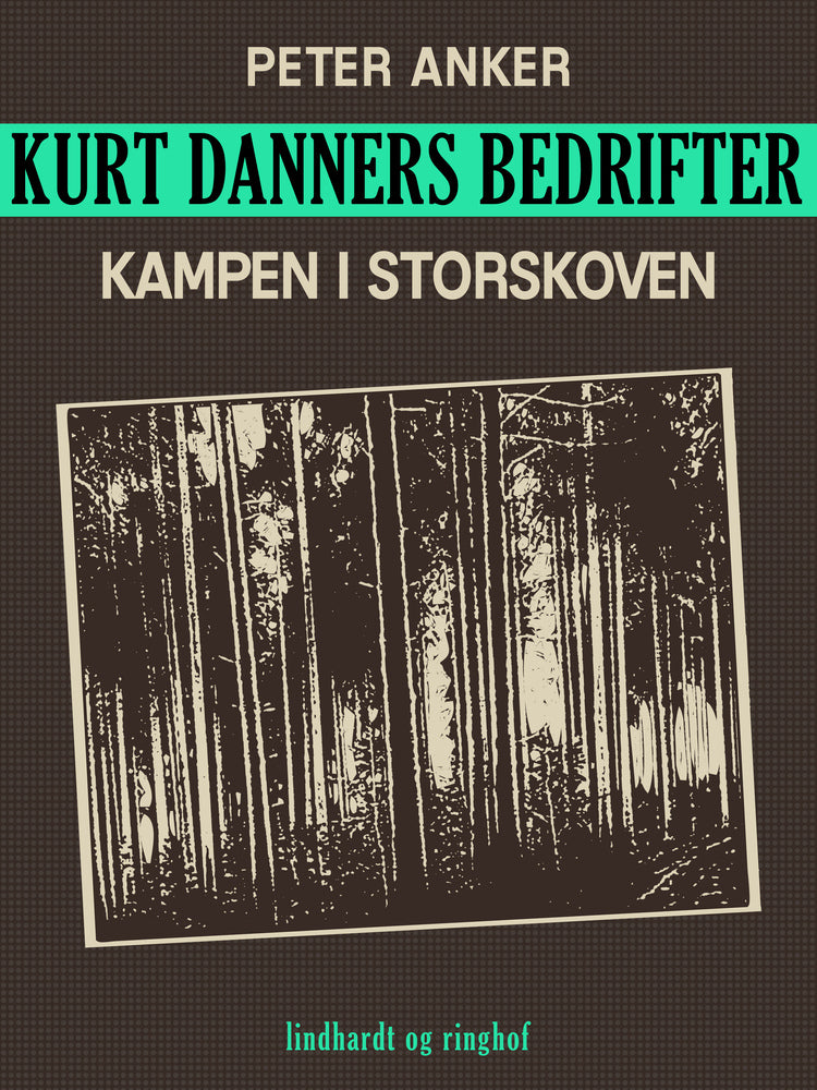 Kurt Danners bedrifter: Kampen i storskoven