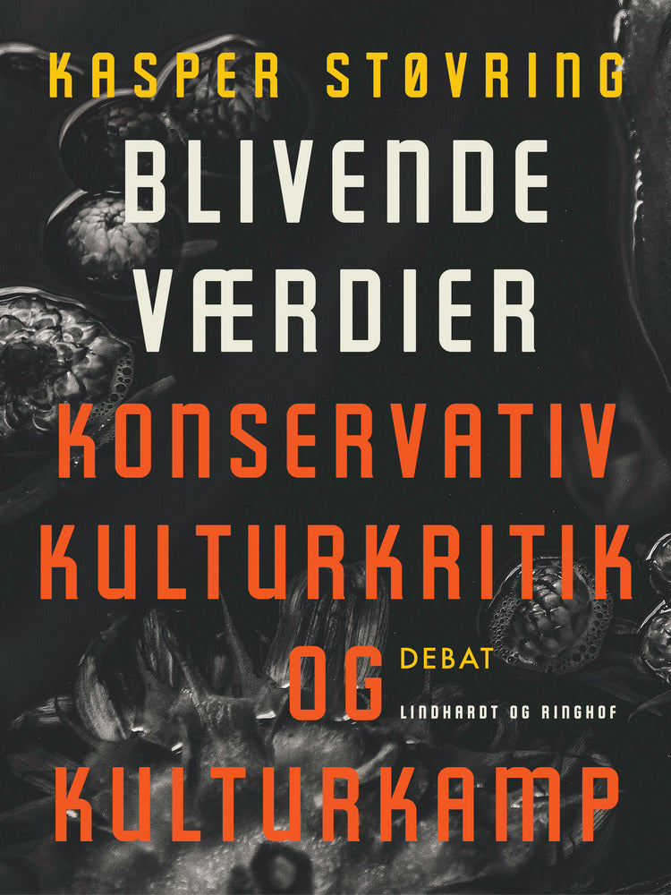 Blivende værdier. Konservativ kulturkritik og kulturkamp