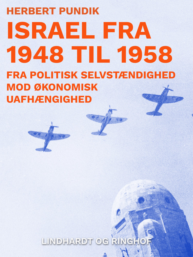 Israel fra 1948 til 1958. Fra politisk selvstændighed mod økonomisk uafhængighed