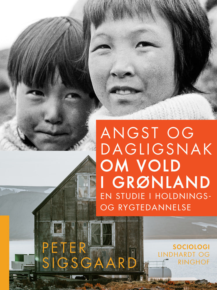 Angst og dagligsnak om vold i Grønland. En studie i holdnings- og rygtedannelse