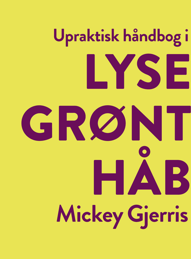 Upraktisk håndbog i lysegrønt håb