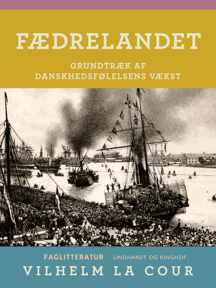 Fædrelandet. Grundtræk af danskhedsfølelsens vækst