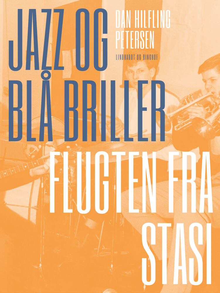 Jazz og blå briller – Flugten fra Stasi