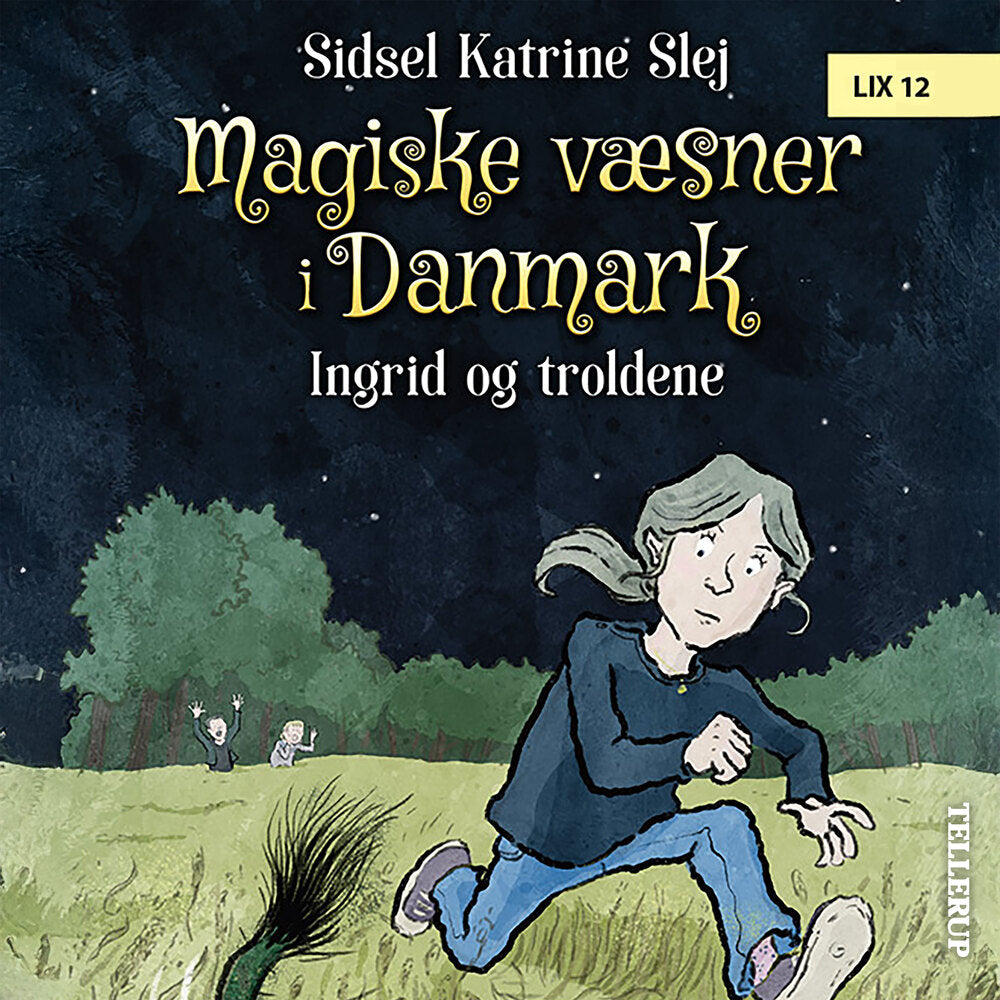 Magiske væsner i Danmark #1: Ingrid og troldene - Magiske væsner i Danmark