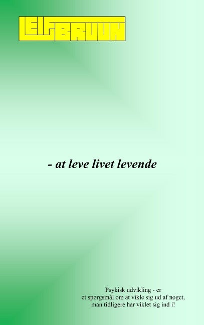- at leve livet levende