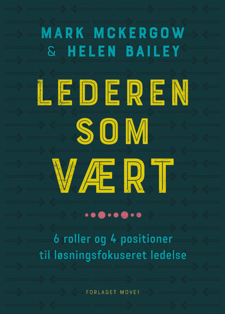 Lederen som vært – 6 roller og 4 positioner til løsningsfokuseret ledelse