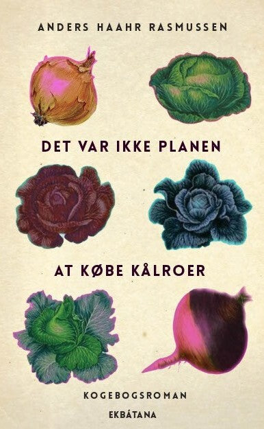 Det var ikke planen at købe kålroer