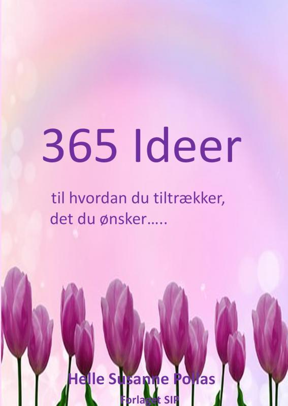 365 Ideer til hvordan du tiltrækker det du ønsker