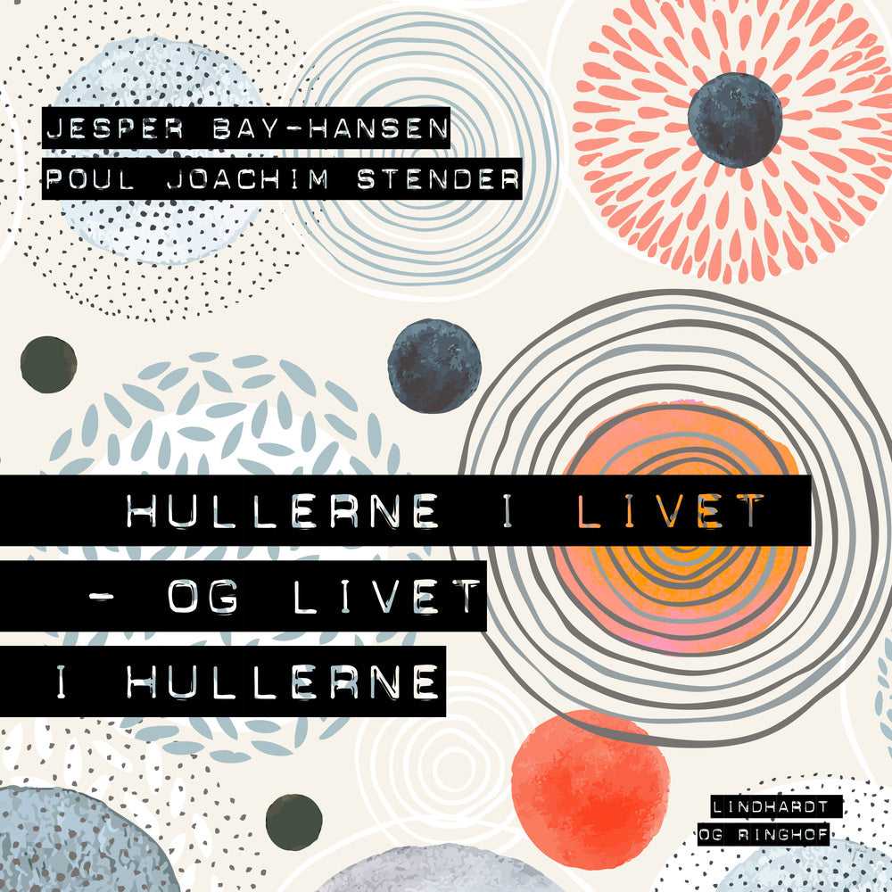 Hullerne i livet - og livet i hullerne