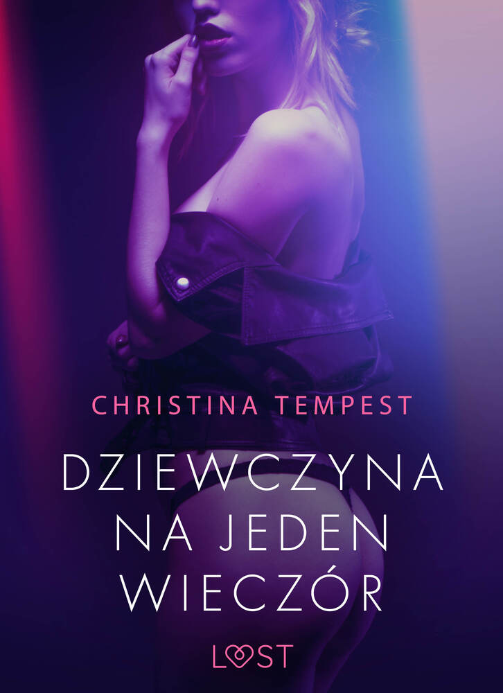 Dziewczyna na jeden wieczór – opowiadanie erotyczne