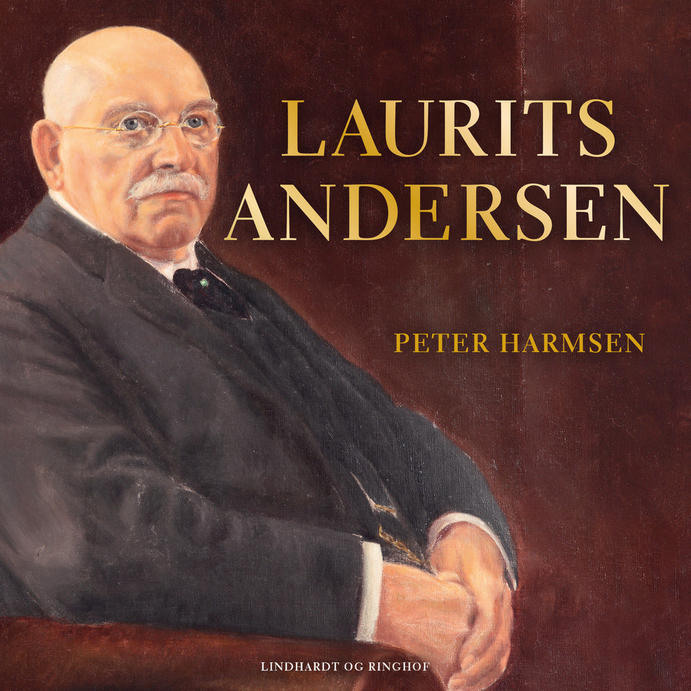 Laurits Andersen - Kinafarer, entreprenør og mæcen