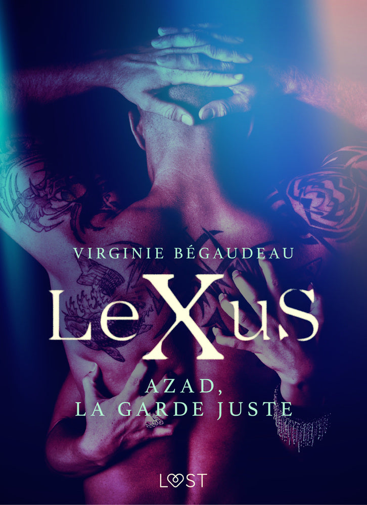 LeXuS : Azad, la Garde Juste – Une dystopie érotique