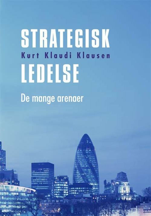 Strategisk ledelse på de mange arenaer