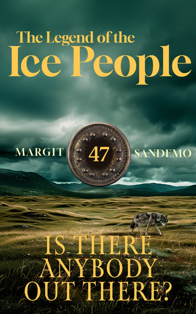 The Legend of the Ice People 47 – Is There Anybody Out There?