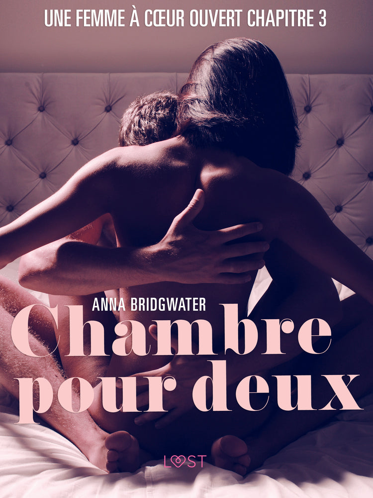 Chambre pour deux, Une femme à cœur ouvert chapitre 3 - Une nouvelle érotique